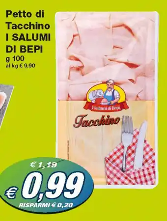 Prix Quality I Salumi di Bepi Petto di Tacchino 100g offerta
