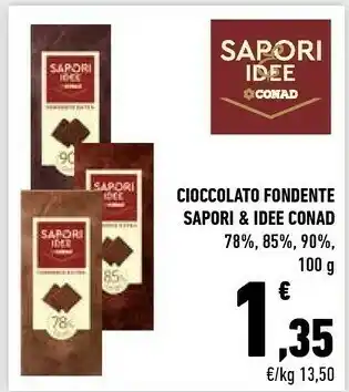 Conad Conad Cioccolato Fondente Sapori & Idee offerta