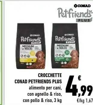 Conad Conad Petfriends Plus Crocchette Alimento Per Cani offerta
