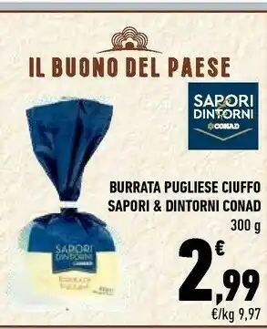 Conad Sapori&dintorni Conad Burrata Pugliese Ciuffo offerta