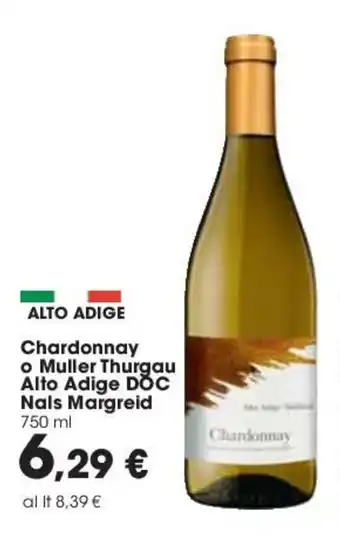 Carrefour Nals Margreid Chardonnay o Müller Thurgau Alto Adige DOC 750ml offerta