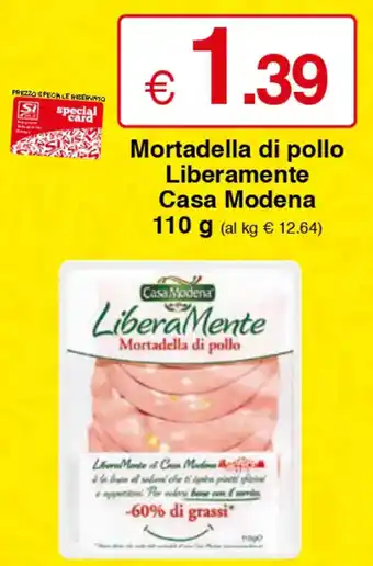 Sì con te Mortadella di pollo Liberamente Casa Modena 110 g offerta