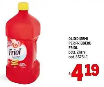 Metro OLIO DI SEMI PER FRIGGERE FRIOL bott. 2 litri offerta