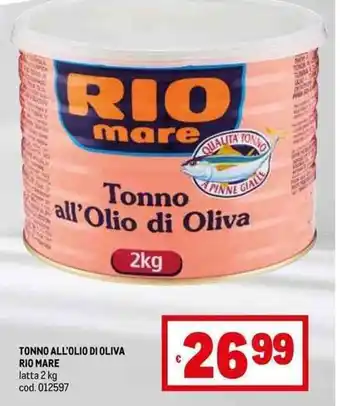 Metro TONNO ALL'OLIO DI OLIVA RIO MARE latta 2 kg offerta