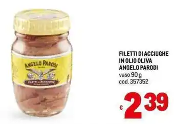 Metro FILETTI DI ACCIUGHE IN OLIO OLIVA ANGELO PARODI vaso 90 g offerta