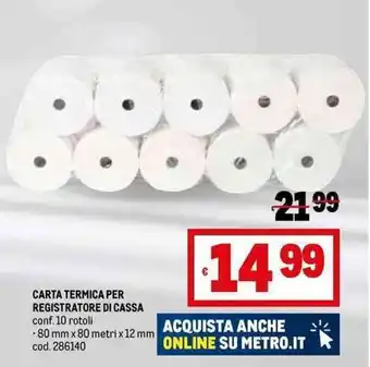 Metro CARTA TERMICA PER REGISTRATORE DI CASSA conf. 10 rotoli offerta