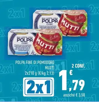 Conad POLPA FINE DI POMODORO MUTTI 2x210 g offerta