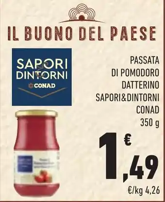 Conad PASSATA DI POMODORO DATTERINO SAPORI&DINTORNI CONAD 350 g offerta
