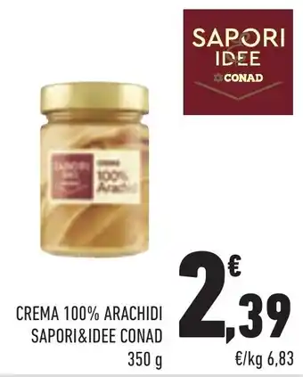 Conad CREMA 100% ARACHIDI SAPORI&IDEE CONAD 350 g offerta