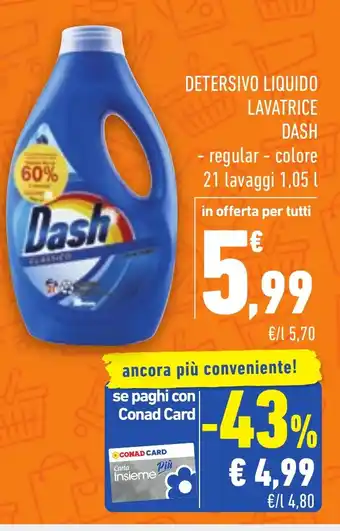 Conad DETERSIVO LIQUIDO LAVATRICE DASH 21 lavaggi 1,05 l offerta