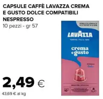 Tigre CAPSULE CAFFÈ LAVAZZA CREMA E GUSTO DOLCE COMPATIBILI NESPRESSO 10 pezzi - gr 57 offerta