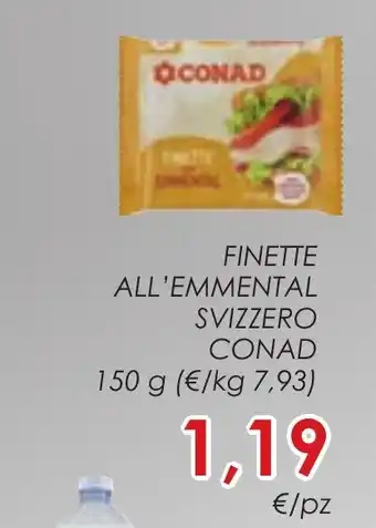 Conad FINETTE ALL'EMMENTAL SVIZZERO CONAD 150 g offerta