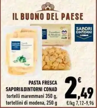 Conad City PASTA FRESCA SAPORI&DINTORNI CONAD tortelli maremmani 350 g, tortellini di modena, 250 g offerta