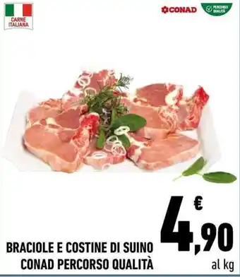 Conad City BRACIOLE E COSTINE DI SUINO CONAD PERCORSO QUALITÀ offerta