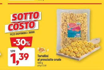 DPiù Voglia di sfoglia Tortellini Al Prosciutto Crudo Superfini 400 G(ml) offerta