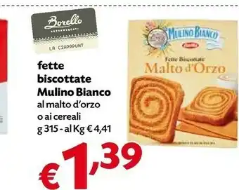 Borello Supermercati Mulino Bianco Fette Biscottate Le Cereali offerta