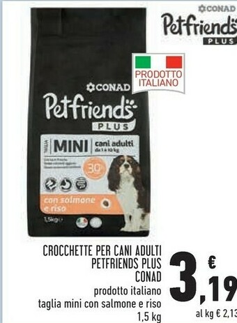 Conad Superstore Conad Crocchette Per Cani Adulti Petfriends Plus offerta