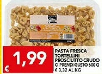 TuoDi Ci Prendi Gusto Pasta Fresca Tortellini Prosciutto Crudo offerta