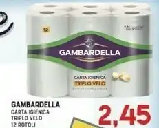Gran Risparmio Gambardella Carta Igienica Triplo Velo 12 Rotoli offerta