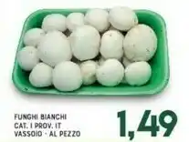 Gran Risparmio Funghi Bianchi offerta