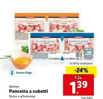 Lidl Salumeo Pancetta Affumicata A Cubetti 200 G(ml) offerta