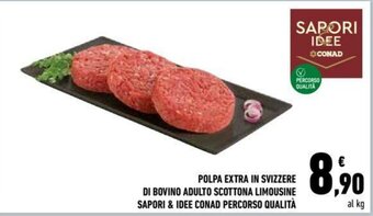 Conad Polpa Extra in Svizzere Di Bovino Adulto Scottona Limousine Sapori & Idee Conad Percorso Qualità offerta