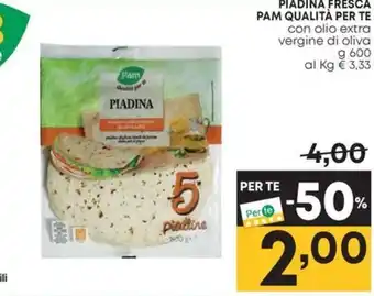 Pam PIADINA FRESCA PAM QUALITÀ PER TE con olio extra vergine di oliva g 600 offerta