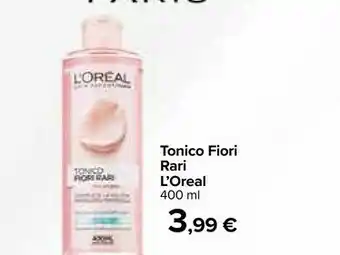 Carrefour L'Oreal Tonico Fiori Rari offerta