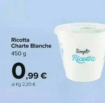 Carrefour Blanche Ricotta Charte offerta