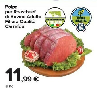 Carrefour Carrefour Polpa Per Roastbeef Di Bovino Adulto Filiera Qualità offerta