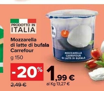 Carrefour Carrefour Mozzarella Di Latte Di Bufala 150 G offerta