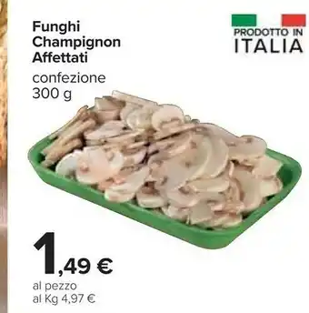 Carrefour Funghi Champignon Affettati 300g offerta