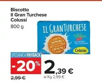 Carrefour Colussi Il Gran Turchese 800 G(ml) offerta