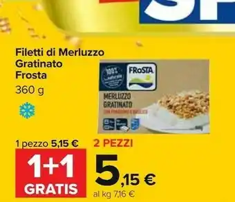 Carrefour Frosta Merluzzo Gratinato Con Pomodoro E Basilico 360 G(ml) offerta