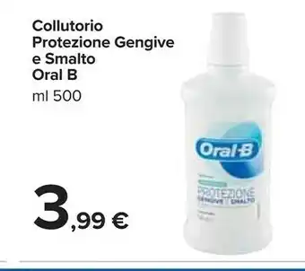 Carrefour Market Oral-B Collutorio Protezione Gengive E Smalto offerta