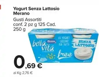 Carrefour Market Merano Bella Vita Lo Yogurt Leggero Per Tutti Senza Lattosio Vaniglia 250 G(ml) offerta