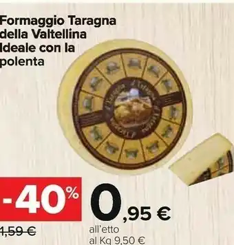 Carrefour Market Formaggio Taragna Valtellina Ideale Con La Polenta offerta