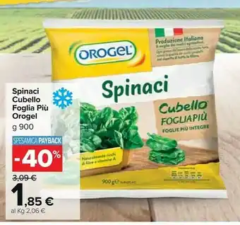 Carrefour Orogel Spinaci Cubello Foglia Più I Vegetali offerta
