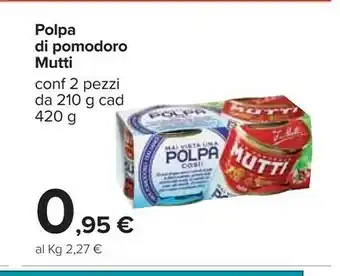 Carrefour Mutti Mai Vista Una Polpa Così! 420 G(ml) offerta