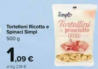 Carrefour Simpl Tortelloni Ricotta E Spinaci offerta