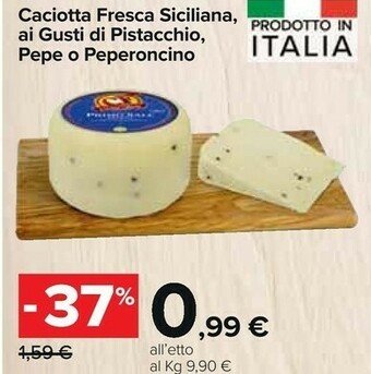 Caciotta Fresca Siciliana, Ai Gusti Di Pistacchio, Pepe O Peperoncino