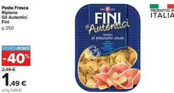 Carrefour Market Fini Modena Fini - Gli Autentici Tortellini Al Prosciutto Crudo 250 G(ml) offerta