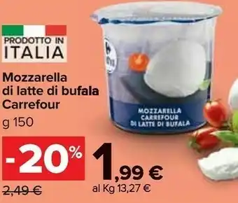 Carrefour Carrefour Mozzarella Di Latte Di Bufala 150 G offerta