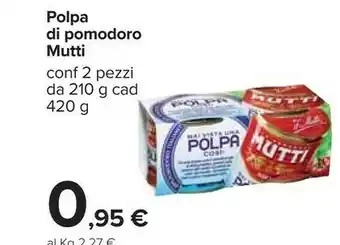 Carrefour Mutti Polpa Di Pomodoro offerta