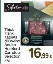 Carrefour Carrefour Selection Thick Flank Tagliata Di Bovino Adulto offerta