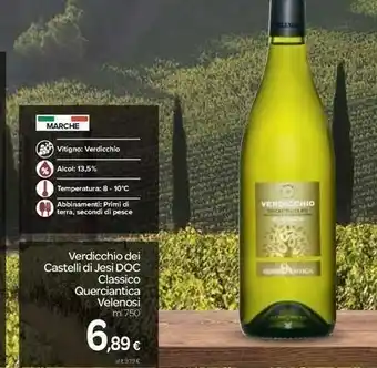 Carrefour Verdicchio Dei Castelli Di Jesi Doc Classico Querciantica Velenosi offerta