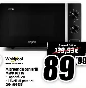 MediaWorld Whirlpool MWP 103 W Superficie Piana Microonde Con Grill 20 L 700 W Nero, Bianco offerta