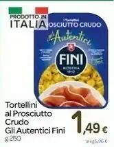 Carrefour Fini Modena Fini - Gli Autentici Tortellini Al Prosciutto Crudo 250 G(ml) offerta