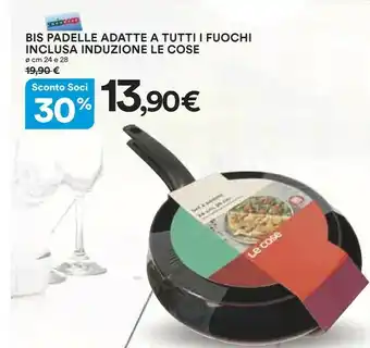 Coop Le Cose Bis Padelle Adatte A Tutti I Fuochi Inclusa Induzione offerta