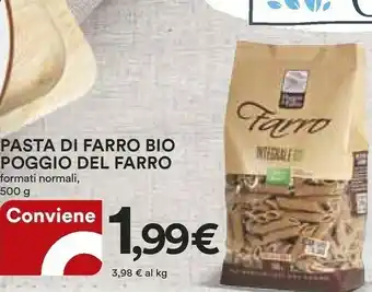 Ipercoop Poggio del farro Pasta Di Farro Bio Formati Normali offerta